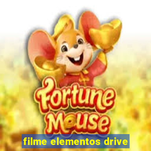 filme elementos drive